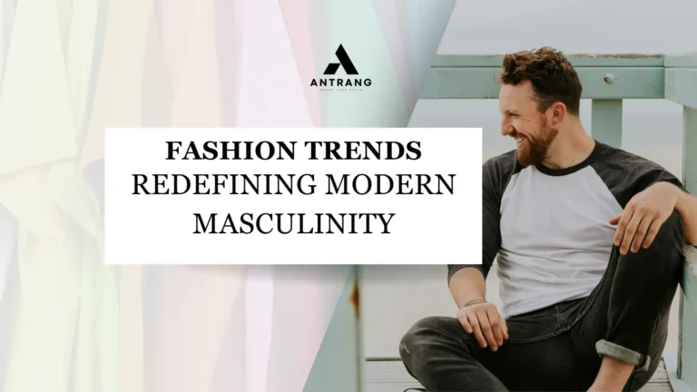 Dapper Dudes: Men’s Fashion Trends Redefining Modern Masculinity