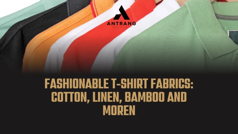 Fashionable T-Shirt Fabrics: Cotton, Linen, Bamboo and More